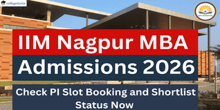 IIM Nagpur MBA Admissions 2026: Check PI Slot Booking and Shortlist Status Now